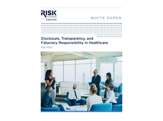 Disclosure, Transparency, and Fiduciary Responsibility in Healthcare White Paper