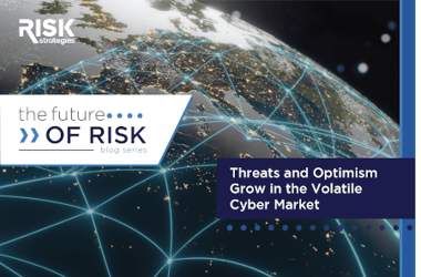 The Future of Risk: Threats and Optimism Grow in the Volatile Cyber Market