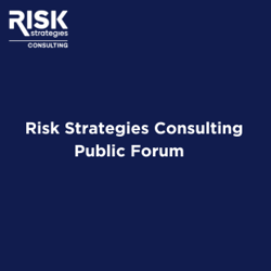Risk Strategies Consulting Public Forum