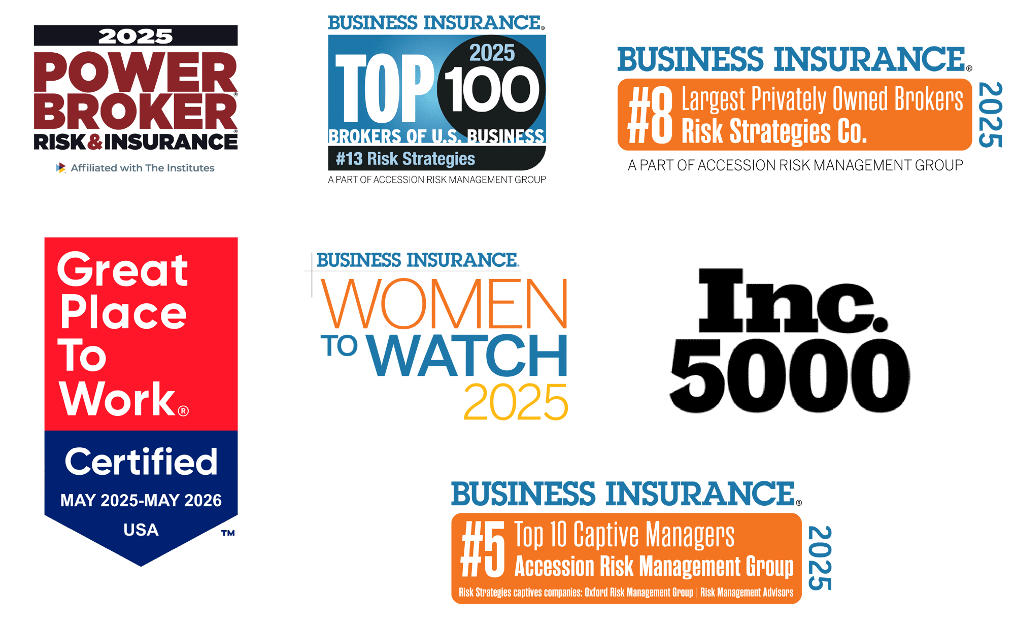 A collage of awards for Risk Strategies, affiliated with The Institutes. Includes: "Power Broker 2025" (#13 Top 100 Brokers), "#8 Largest Privately Owned Brokers 2025," "Great Place to Work Certified" (2025-2026), "Women to Watch 2024," "Inc. 5000," and "#5 Top 10 Captive Managers 2024". A collage of awards for Risk Strategies, affiliated with The Institutes. Includes: "Power Broker 2025" (#13 Top 100 Brokers), "#8 Largest Privately Owned Brokers 2025," "Great Place to Work Certified" (2025-2026), "Women to Watch 2024," "Inc. 5000," and "#5 Top 10 Captive Managers 2024".