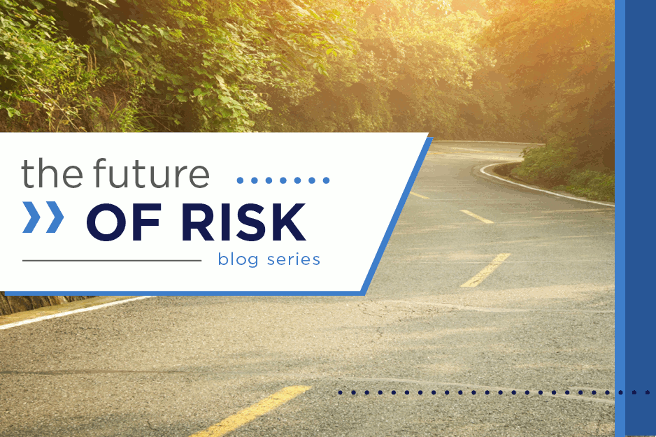 The Future of Risk: Thinking Differently in a Dynamic Environment